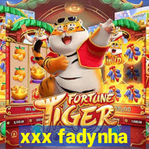 xxx fadynha